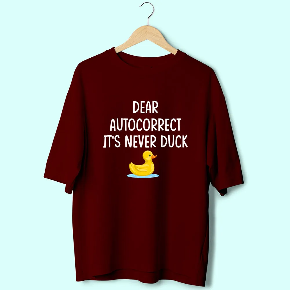 It's Never Duck (Front Print) Oversized T-Shirt