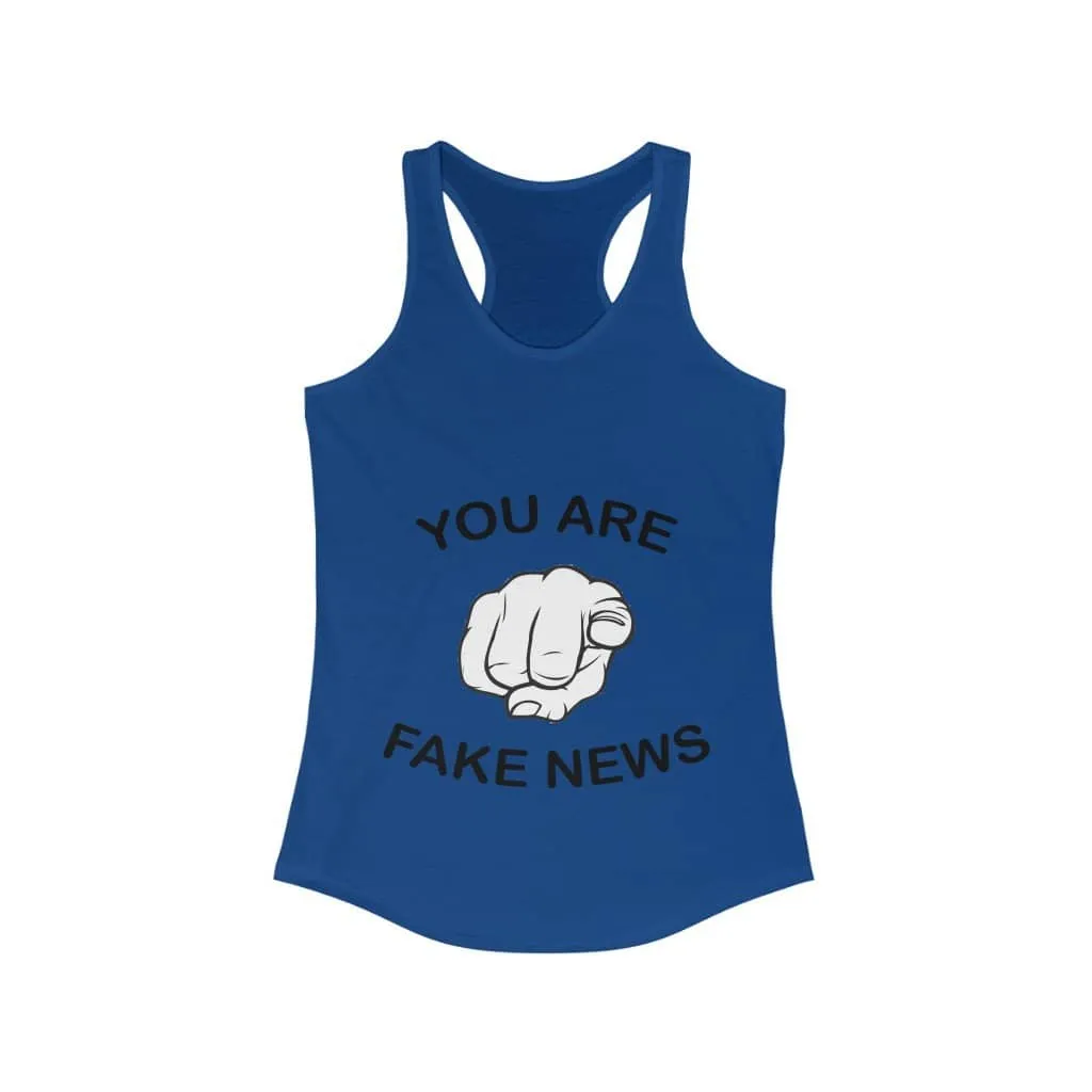 You Are Fake News! Ladies Ideal Racerback Tank