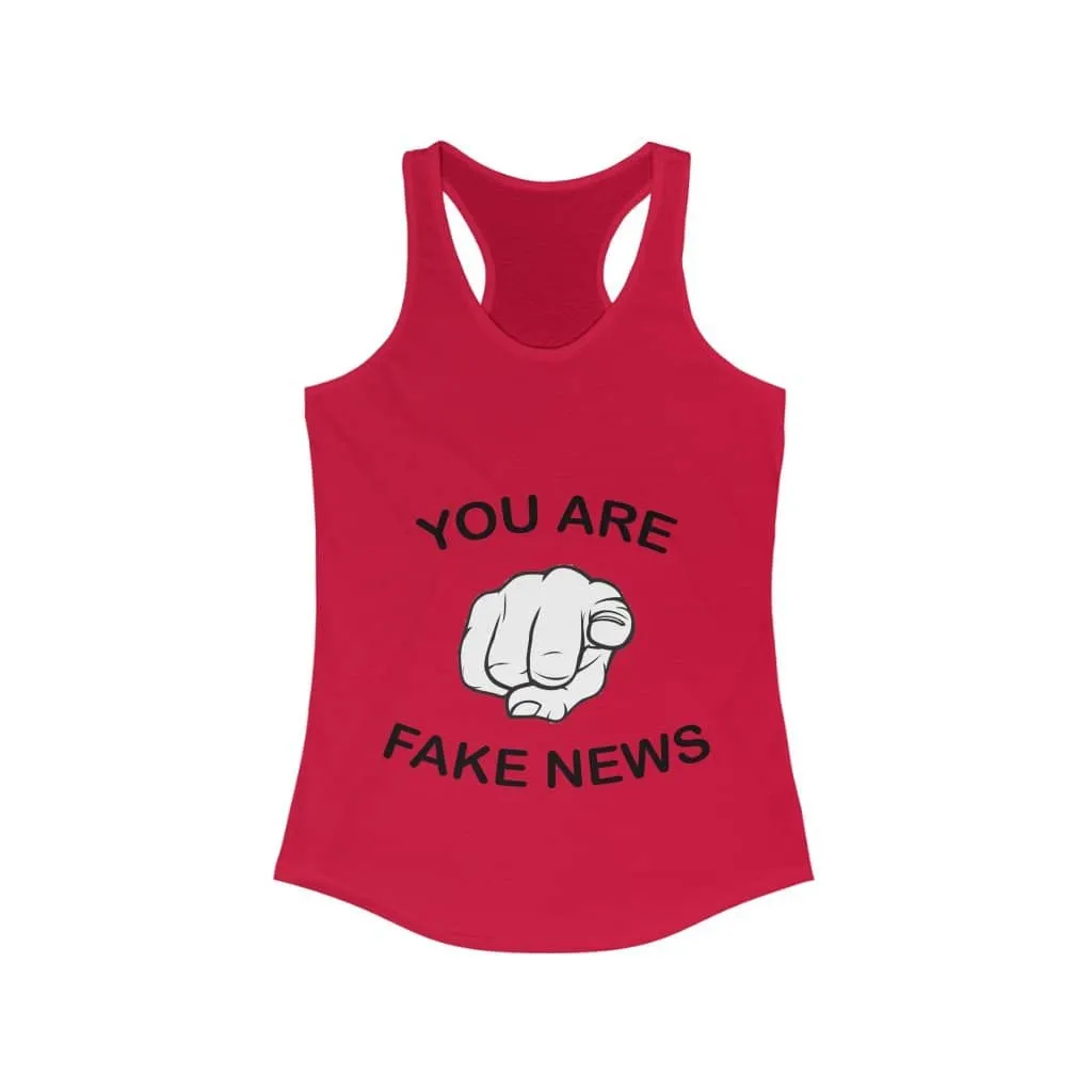 You Are Fake News! Ladies Ideal Racerback Tank