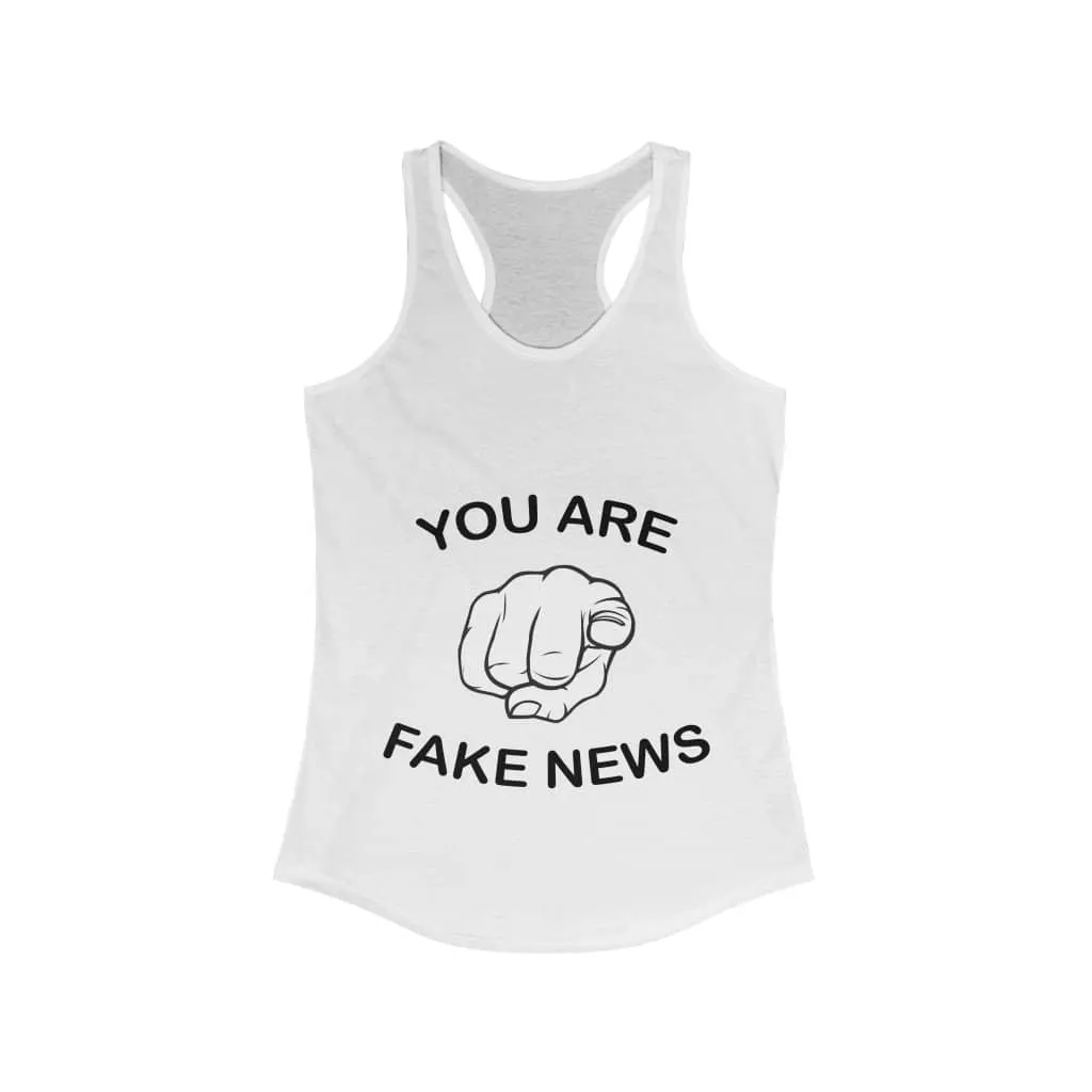 You Are Fake News! Ladies Ideal Racerback Tank